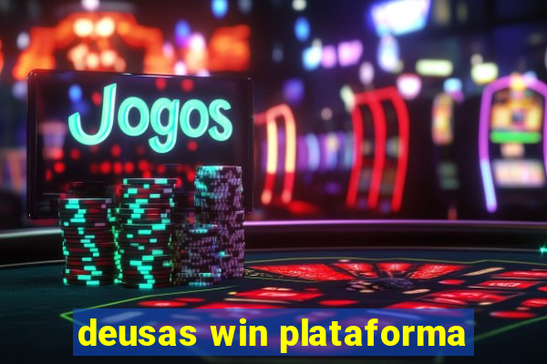 deusas win plataforma